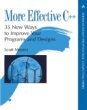 More Effective C++: 35 New Ways to Improve Your Programs and Designs, Scott Meyers, ISBN: 020163371X