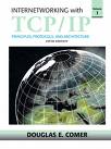 Internetworking with TCP/IP, Vol 1 (5th Edition), Douglas E Comer, ISBN: 0131876716