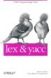 lex & yacc, Doug Brown, John Levine, Tony Mason, ISBN: 1565920007