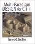 Multi-Paradigm Design for C++, James O. Coplien, ISBN: 0201824671