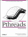 Pthreads Programming: A POSIX Standard for Better Multiprocessing, Bradford Nichols, Dick Buttlar, Jacqueline Proulx Farrell, ISBN: 1565921151